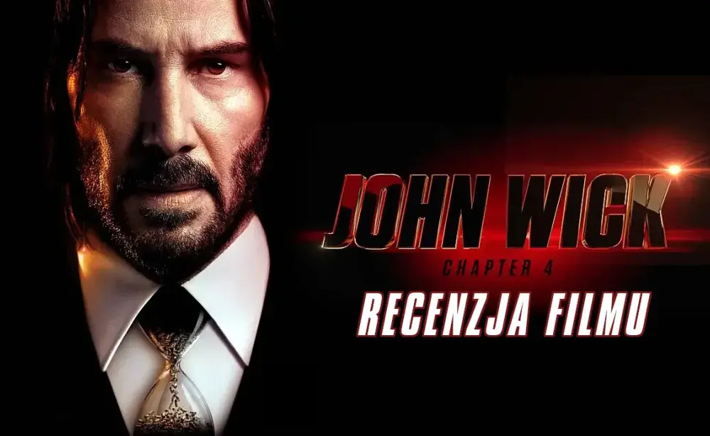 John Wick 4 - Moja opinia o czwartej części filmu