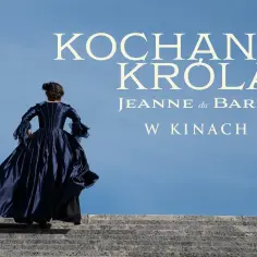 Kochanica Króla Jeanne du Barry - wciągający dramat historyczny z 2023 roku. Recenzja